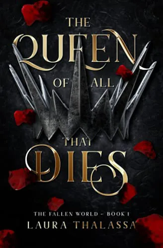 The Queen of All that Dies - Laura Thalassa