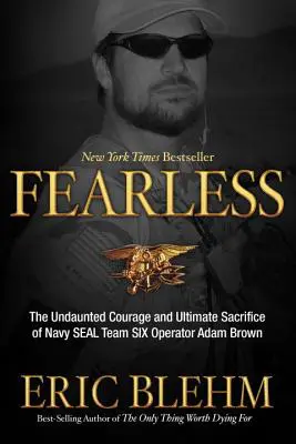 Fearless: The Heroic Story of One Navy SEAL's Sacrifice in the Hunt for ...