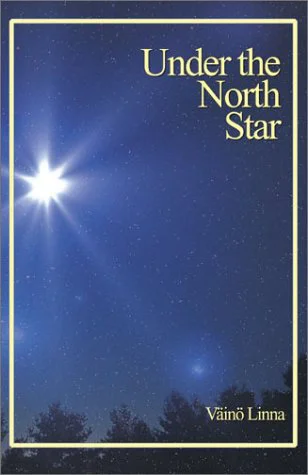 Under the North Star - Vaino Linna,Richard Impola