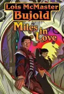Miles in Love by Lois McMaster Bujold