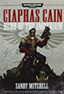 Ciaphas Cain: Hero of the Imperium by Sandy Mitchell