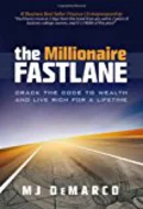 The Millionaire Fastlane: Crack the Code to Wealth and Live Rich for a Lifetime! by M.J. DeMarco