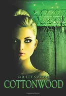 Cottonwood by R. Lee Smith