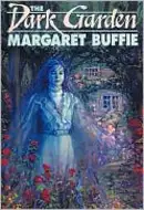 The Dark Garden by Margaret Buffie