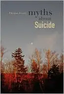 Myths About Suicide by Thomas E. Joiner