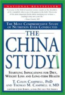 The China Study: The Most Comprehensive Study of Nutrition Ever Conducted and the Startling Implications for Diet, Weight Loss, and Long-term Health by T. Colin Campbell