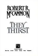 They Thirst by Robert R. McCammon