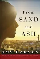 From Sand and Ash by Amy Harmon