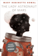 The Lady Astronaut of Mars by Mary Robinette Kowal