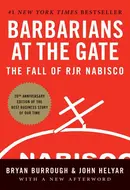 Barbarians at the Gate: The Fall of RJR Nabisco by Bryan Burrough