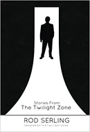 The Twilight Zone: Complete Stories by Rod Serling