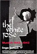 The White Rose by Inge Scholl, Dorothee Solle