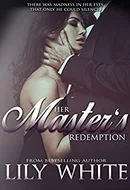 Her Master's Redemption by Lily White