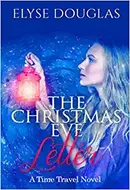 The Christmas Eve Letter: A Time Travel Novel by Elyse Douglas