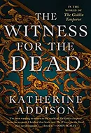 The Witness for the Dead by Katherine Addison