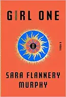Girl One by Sara Flannery Murphy