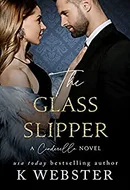 The Glass Slipper by K. Webster