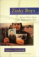 Zinky Boys: Soviet Voices from the Afghanistan War by Svetlana Alexievich