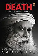 Death: An Inside Story by Sadhguru