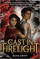 Cast in Firelight by Dana Swift