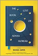 The Lost Book of Adana Moreau by Michael Zapata