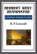 Herbert West: Reanimator by H.P. Lovecraft