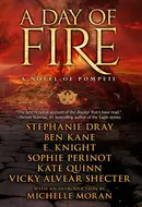 A Day of Fire: A Novel of Pompeii by Stephanie Dray