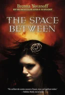 The Space Between by Brenna Yovanoff