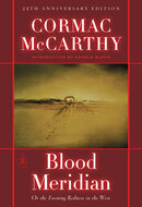 Blood Meridian: Or the Evening Redness in the West by Cormac McCarthy