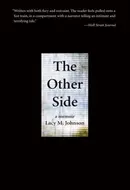 The Other Side: A Memoir by Lacy M. Johnson