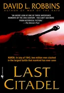 Last Citadel: A Novel of the Battle of Kursk by David L. Robbins