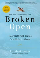Broken Open: How Difficult Times Can Help Us Grow by Elizabeth Lesser