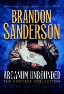Arcanum Unbounded: The Cosmere Collection by Brandon Sanderson
