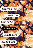 Things We Lost in the Fire by Mariana Enriquez