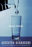 Magical Thinking: True Stories by Augusten Burroughs