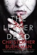 The Lesser Dead by Christopher Buehlman