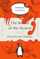 The Broom of the System by David Foster Wallace