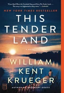 This Tender Land by William Kent Krueger