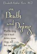 On Death and Dying by Elisabeth Kubler-Ross
