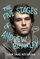 The Five Stages of Andrew Brawley by Shaun David Hutchinson