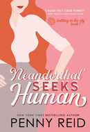 Neanderthal Seeks Human by Penny Reid