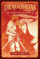 Dragonoak: The Complete History of Kastelir by Sam Farren