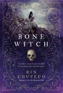 The Bone Witch by Rin Chupeco