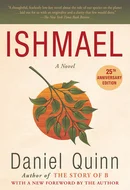 Ishmael: An Adventure of the Mind and Spirit by Daniel Quinn