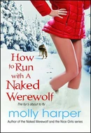 How to Run with a Naked Werewolf by Molly Harper