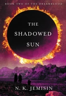 The Shadowed Sun by N.K. Jemisin