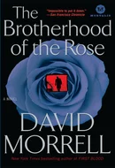 The Brotherhood of the Rose by David Morrell