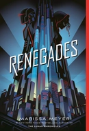 Renegades by Marissa Meyer