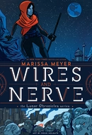 Wires and Nerve by Marissa Meyer