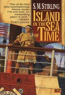Island in the Sea of Time by S.M. Stirling